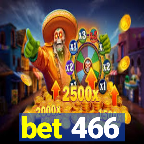 bet 466